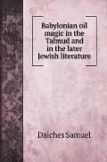 Babylonian oil magic in the Talmud and in the later Jewish literature