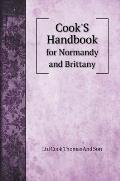 Cook'S Handbook: for Normandy and Brittany