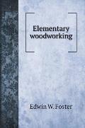 Elementary woodworking