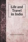 Life and Travel in India. with illustrations