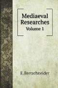 Mediaeval Researches: Volume 1