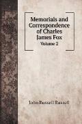 Memorials and Correspondence of Charles James Fox: Volume 2