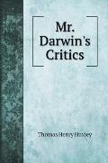 Mr. Darwin's Critics