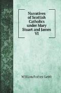 Narratives of Scottish Catholics under Mary Stuart and James VI