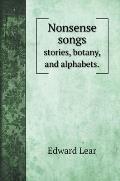 Nonsense songs: stories, botany, and alphabets.