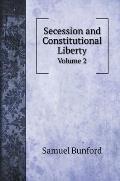 Secession and Constitutional Liberty: Volume 2