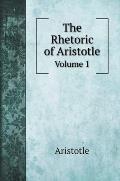 The Rhetoric of Aristotle: Volume 1