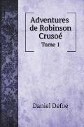 Adventures De Robinson Cruso?, Tome 1