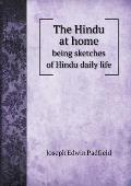 The Hindu at home: being sketches of Hindu daily life