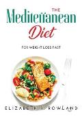 The Mediterranean Diet: For Weight Loss Fast