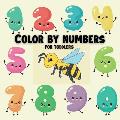Color by numbers for toddlers: Coloring activity book for kids/coloring book for boys or girls for their fun