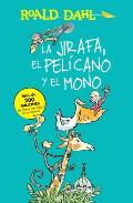 La Jirafa, El Pelicano Y El Mono / The Giraffe and the Pelly and Me