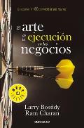 El Arte de la Ejecuci?n En Los Negocios / Execution: The Discipline of Getting T Hings Done