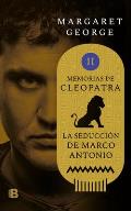 La Seducci?n de Marco Antonio / The Memoirs of Cleopatra