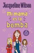 Mi Mam? Es La Bomba / My Mom Is the Bomb: The Illustrated Mom