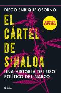 El C?rtel de Sinaloa (Edici?n Especial) / The Sinaloa Cartel. a History of the Political... (Special Edition)