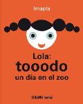 Lola: Tooodo Un D?a En El Zoo