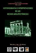 Volumen 5 Historiografias e interpretaciones de los hechos arquitect?nicos