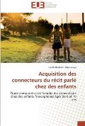 Acquisition des connecteurs du r?cit parl? chez des enfants