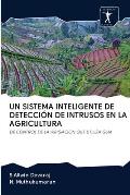 Un Sistema Inteligente de Detecci?n de Intrusos En La Agricultura