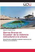 Barras Bravas en Ecuador: de la violencia estructural a la urbana