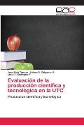 Evaluaci?n De La Producci?n Cient?fica Y Tecnol?gica En La UTC: Juan ...