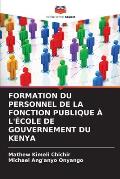 Formation Du Personnel de la Fonction Publique ? l'?cole de Gouvernement Du Kenya