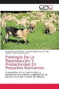 Fisiolog?a De La Reproducci?n Y Productividad En Peque?os Rumiantes