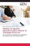 Modelo De Gesti N Educativa Para Mejorar El Liderazgo Directivo Carlos