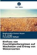 Einfluss von Feuchtigkeitsregimen auf Wachstum und Ertrag von Weizensorten