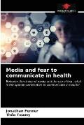 Media and fear to communicate in health