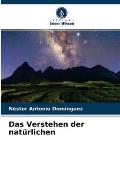 Das Verstehen der nat?rlichen