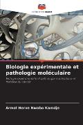 Biologie exp?rimentale et pathologie mol?culaire