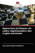 Approches juridiques du cadre r?glementaire des crypto-monnaies