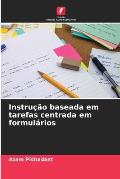 Instru??o baseada em tarefas centrada em formul?rios