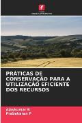 Pr?ticas de Conserva??o Para a Utiliza??o Eficiente DOS Recursos