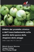 Effetto del prodotto chimico e dell'insacchettamento sulla qualit? della guava della stagione delle piogge