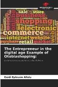 The Entrepreneur in the digital age Example of Otobiashopping