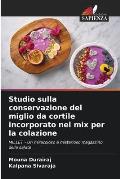 Studio sulla conservazione del miglio da cortile incorporato nel mix per la colazione