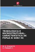TRIBOL?GICA E MICROSTRUTURAL-CARACTER?STICA DE FSPed Al 6082 HC