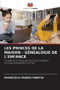 Les Princes de la Maison - G?n?alogie de l'Enfance