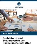 Rechtsform und Steuersystem von Handelsgesellschaften