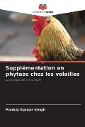 Suppl?mentation en phytase chez les volailles