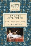 Twenty Love Poems and A Song of Despair: [Pictured Spanish Edition]
