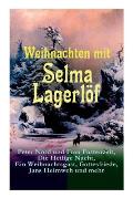 Weihnachten mit Selma Lagerl?f: Peter Nord und Frau Fastenzeit, Die Heilige Nacht, Ein Weihnachtsgast, Gottesfriede, Jans Heimweh und mehr: Die belieb