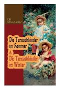 Die Turnachkinder im Sommer & Die Turnachkinder im Winter: Klassiker der Kinder- und Jugendliteratur