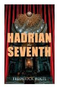 Hadrian the Seventh: Historical Novel