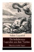 Die beliebtesten Legenden aus dem Norden: Skandinavische Sagen: Die Sage von Westg?tland + Reors Geschichte + Die Legende vom Vogelnest + Die alte Agn