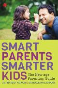 Smart Parents, Smarter Kids: The New-Age Parenting Guide