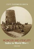 Honour and Fidelity: India's Military Contributions to the Great War 1914-18
